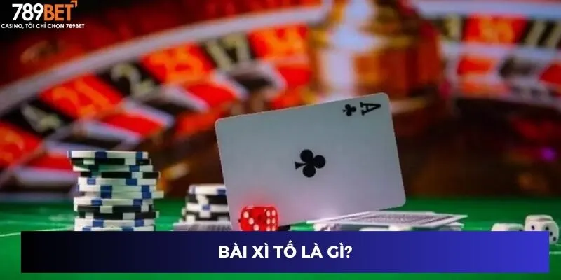 Bài xì tố là gì?
