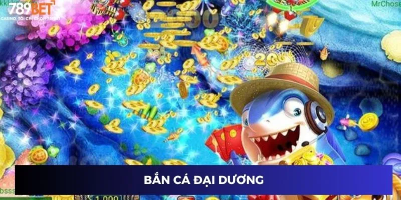 Bắn Cá Đại Dương