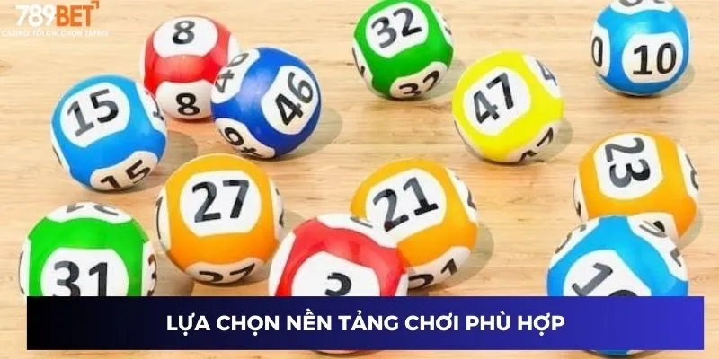 Lựa chọn nền tảng chơi phù hợp