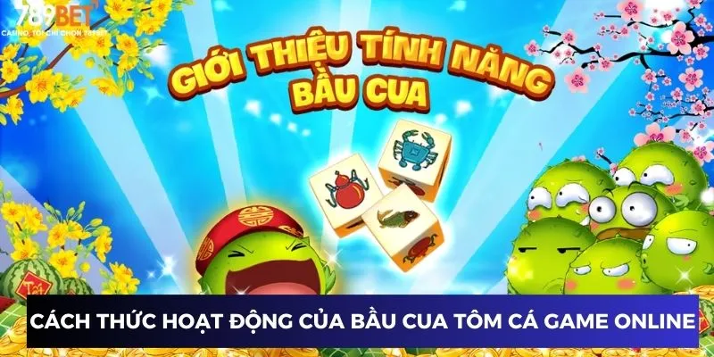 Cách thức hoạt động của bầu cua tôm cá game online