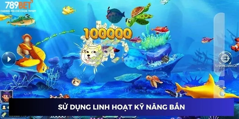 Sử dụng linh hoạt kỹ năng bắn