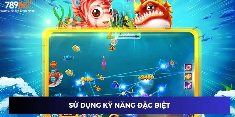 Sử dụng kỹ năng đặc biệt