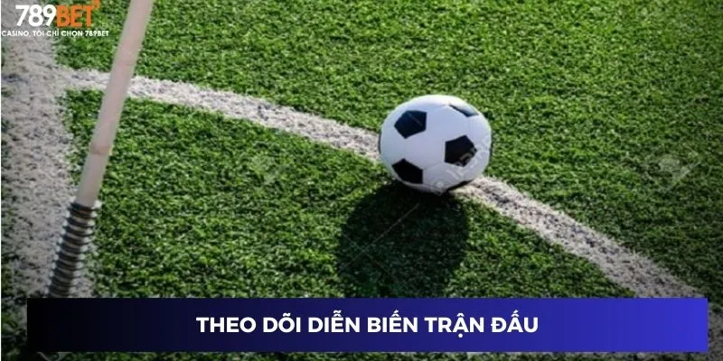 Theo dõi diễn biến trận đấu